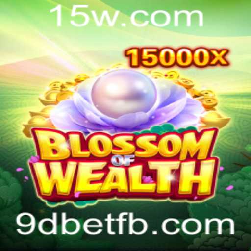 Descubra o Jogo BlossomofWealth: Regras e Como Jogar com 9dbet