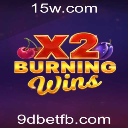 BurningWinsX2: Descubra o Jogo que Está Conquistando 9dbet